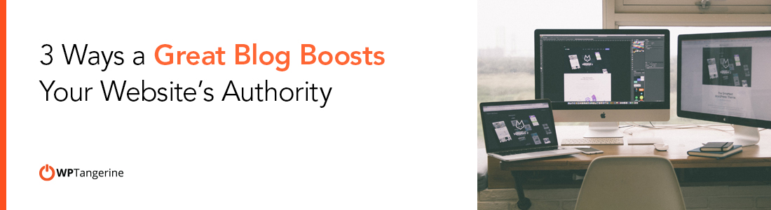 3 Ways A Great Blog Post Boosts Your Websites Authority Banner