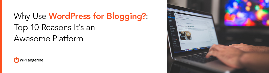 Why Use WordPress for Blogging Banner
