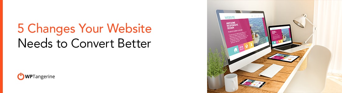 5 Changes Your Website Needs to Convert Better Banner