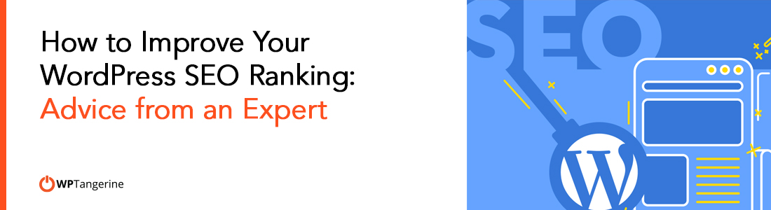 How to Improve Your WordPress SEO Ranking: Advice from an Expert
