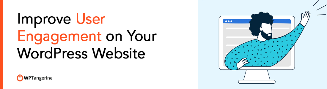 Improve User Engagement on Your WordPress Website